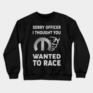 Sorry officer Crewneck Sweatshirt